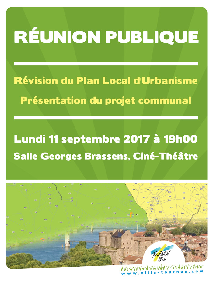 REUNION PUBLIQUE. Révision du Plan Local d'Urbanisme - Zonage et Règlement. Lundi 11 septembre 2017 à 19h00 Salle georges Brassens, Ciné-Théâtre.