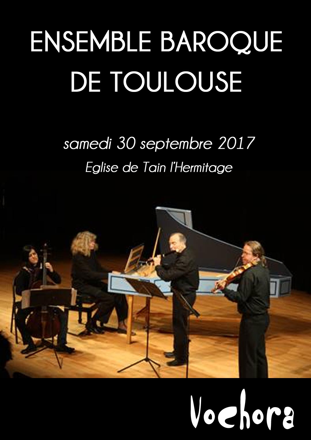 Ensemble Baroque de Toulouse. Programmation Vochora. samedi 30 septembre 2017 à 18h - église de Tain l'Hermitage.